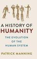 A History of Humanity: The Evolution of the Human System