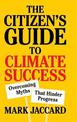 The Citizen's Guide to Climate Success: Overcoming Myths that Hinder Progress