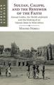 Sultan, Caliph, and the Renewer of the Faith: Ahmad Lobbo, the Tarikh al-fattash and the Making of an Islamic State in West Afri