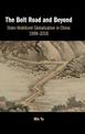 The Belt Road and Beyond: State-Mobilized Globalization in China: 1998-2018