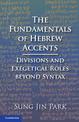 The Fundamentals of Hebrew Accents: Divisions and Exegetical Roles beyond Syntax