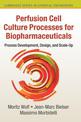Perfusion Cell Culture Processes for Biopharmaceuticals: Process Development, Design, and Scale-up