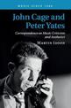 John Cage and Peter Yates: Correspondence on Music Criticism and Aesthetics