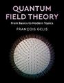 Quantum Field Theory: From Basics to Modern Topics