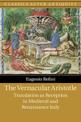 The Vernacular Aristotle: Translation as Reception in Medieval and Renaissance Italy