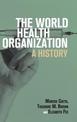 The World Health Organization: A History