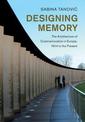 Designing Memory: The Architecture of Commemoration in Europe, 1914 to the Present