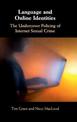 Language and Online Identities: The Undercover Policing of Internet Sexual Crime