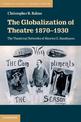 The Globalization of Theatre 1870-1930: The Theatrical Networks of Maurice E. Bandmann