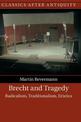 Brecht and Tragedy: Radicalism, Traditionalism, Eristics