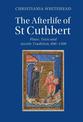 The Afterlife of St Cuthbert: Place, Texts and Ascetic Tradition, 690-1500