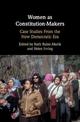 Women as Constitution-Makers: Case Studies from the New Democratic Era