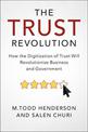 The Trust Revolution: How the Digitization of Trust Will Revolutionize Business and Government