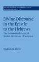 Divine Discourse in the Epistle to the Hebrews: The Recontextualization of Spoken Quotations of Scripture