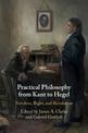 Practical Philosophy from Kant to Hegel: Freedom, Right, and Revolution