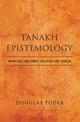 Tanakh Epistemology: Knowledge and Power, Religious and Secular