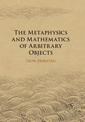 The Metaphysics and Mathematics of Arbitrary Objects