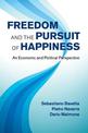 Freedom and the Pursuit of Happiness: An Economic and Political Perspective