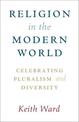 Religion in the Modern World: Celebrating Pluralism and Diversity