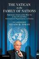 The Vatican in the Family of Nations: Diplomatic Actions of the Holy See at the UN and Other International Organizations in Gene