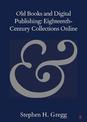 Old Books and Digital Publishing: Eighteenth-Century Collections Online