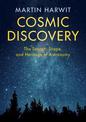 Cosmic Discovery: The Search, Scope, and Heritage of Astronomy