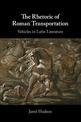 The Rhetoric of Roman Transportation: Vehicles in Latin Literature