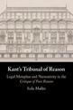 Kant's Tribunal of Reason: Legal Metaphor and Normativity in the Critique of Pure Reason