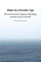 Hope in a Secular Age: Deconstruction, Negative Theology, and the Future of Faith