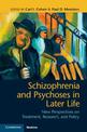 Schizophrenia and Psychoses in Later Life: New Perspectives on Treatment, Research, and Policy