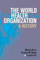 The World Health Organization: A History