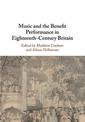 Music and the Benefit Performance in Eighteenth-Century Britain