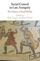 Social Control in Late Antiquity: The Violence of Small Worlds