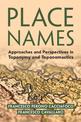 Place Names: Approaches and Perspectives in Toponymy and Toponomastics