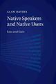 Native Speakers and Native Users: Loss and Gain