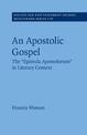 An Apostolic Gospel: The 'Epistula Apostolorum' in Literary Context