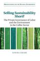 Selling Sustainability Short?: The Private Governance of Labor and the Environment in the Coffee Sector