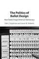 The Politics of Ballot Design: How States Shape American Democracy