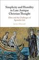 Simplicity and Humility in Late Antique Christian Thought: Elites and the Challenges of Apostolic Life