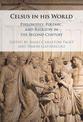 Celsus in his World: Philosophy, Polemic and Religion in the Second Century