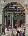 Transforming the Church Interior in Renaissance Florence: Screens and Choir Spaces, from the Middle Ages to Tridentine Reform