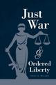 Just War and Ordered Liberty