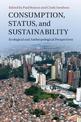 Consumption, Status, and Sustainability: Ecological and Anthropological Perspectives