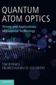 Quantum Atom Optics: Theory and Applications to Quantum Technology