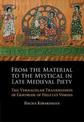 From the Material to the Mystical in Late Medieval Piety: The Vernacular Transmission of Gertrude of Helfta's Visions