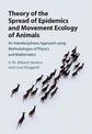 Theory of the Spread of Epidemics and Movement Ecology of Animals: An Interdisciplinary Approach using Methodologies of Physics