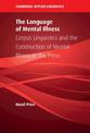 The Language of Mental Illness: Corpus Linguistics and the Construction of Mental Illness in the Press