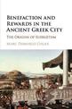 Benefaction and Rewards in the Ancient Greek City: The Origins of Euergetism