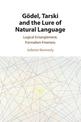 Goedel, Tarski and the Lure of Natural Language: Logical Entanglement, Formalism Freeness