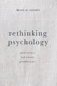 Rethinking Psychology: Good Science, Bad Science, Pseudoscience